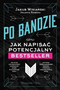J. Winiarski, J. Rawska, „Po bandzie, czyli jak napisać potencjalny bestseller”